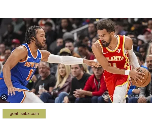 克拉克斯顿对阵尼克斯遭遇14连败 唐斯加盟纽约后未曾败给篮网